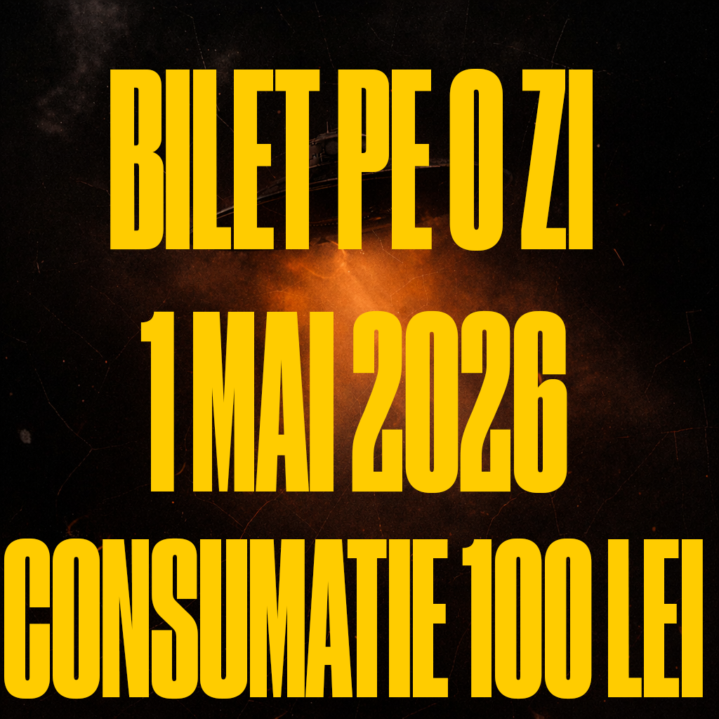 [BILET PE O ZI] 1 MAI GA + CONSUMATIE 100 DE LEI